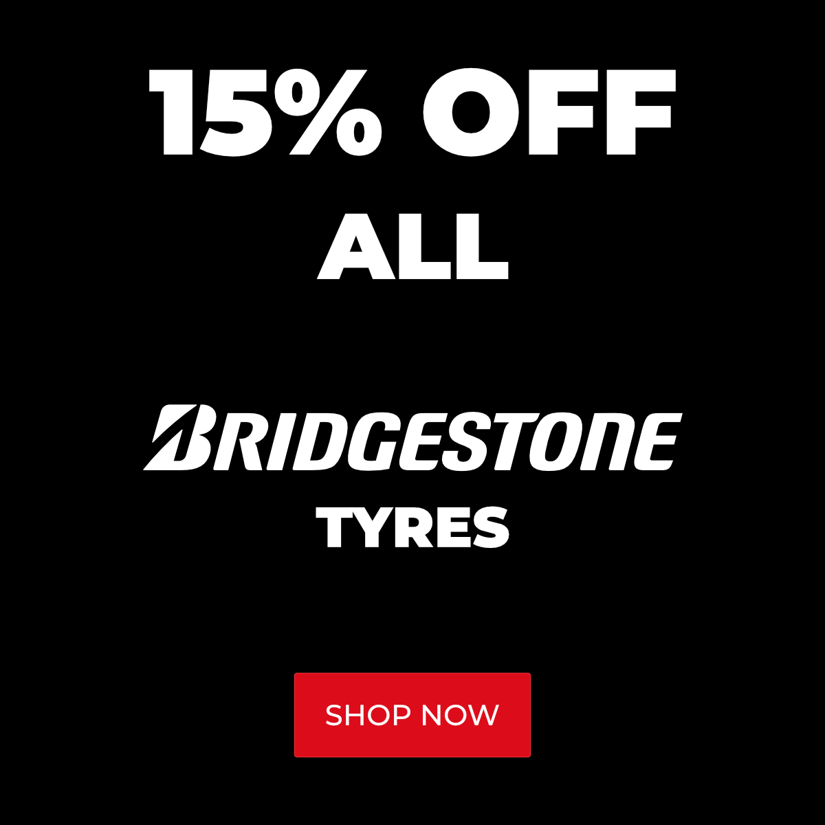 15% Off All Bridgestone Tyres